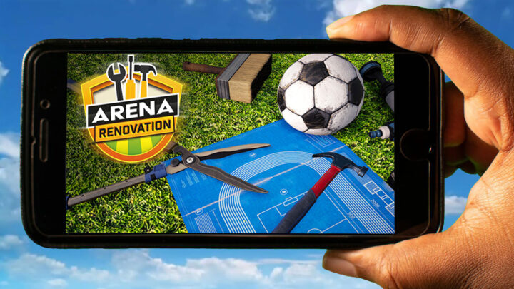 Arena Renovation Mobile – How to play on an Android or iOS phone?