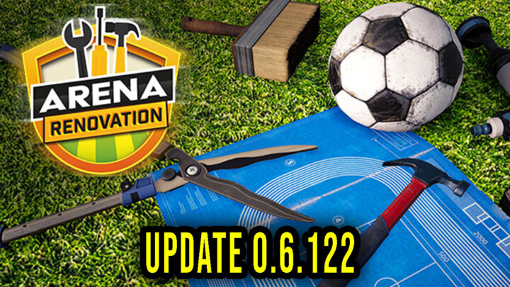 Arena Renovation – Version 0.6.122 – Patch notes, changelog, download