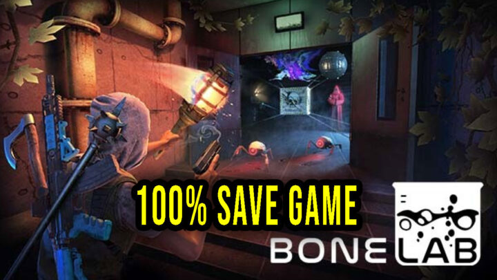 BONELAB – 100% zapis gry (save game)