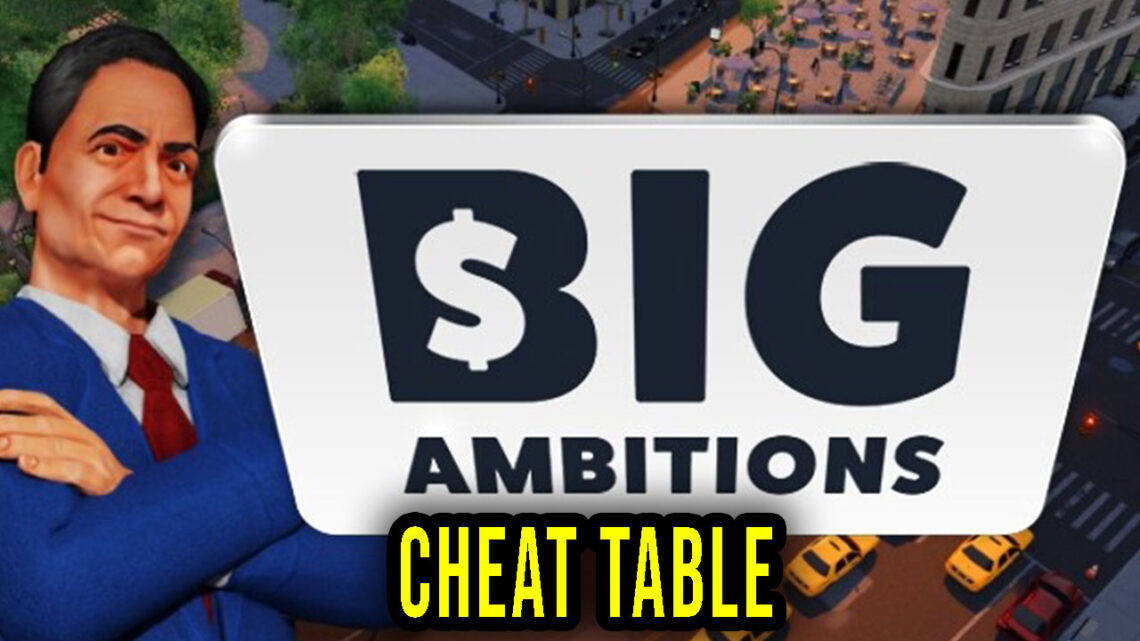 Big Ambitions – Cheat Table do Cheat Engine