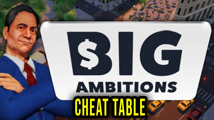 Big Ambitions – Cheat Table for Cheat Engine