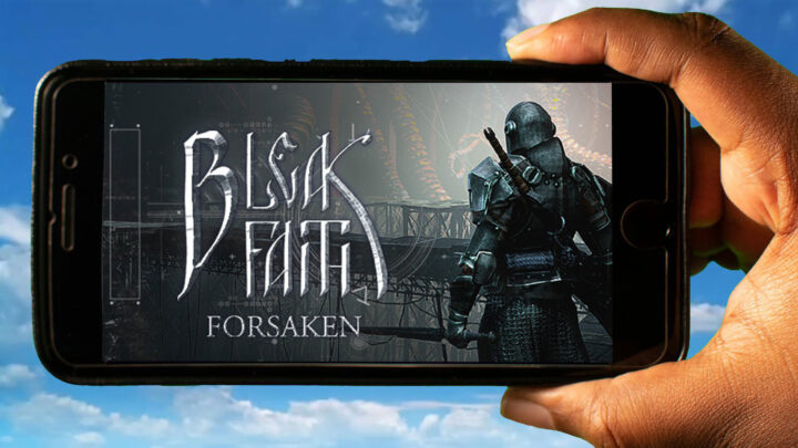 Bleak Faith: Forsaken Mobile – Jak grać na telefonie z systemem Android lub iOS?