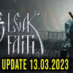 Bleak Faith Forsaken Update 13.03.2023