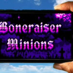 Boneraiser Minions Mobile - Jak grać na telefonie z systemem Android lub iOS?