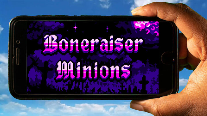 Boneraiser Minions Mobile – How to play on an Android or iOS phone?