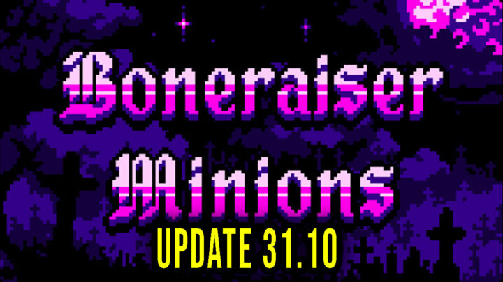 Boneraiser Minions – Version 31.10 – Patch notes, changelog, download