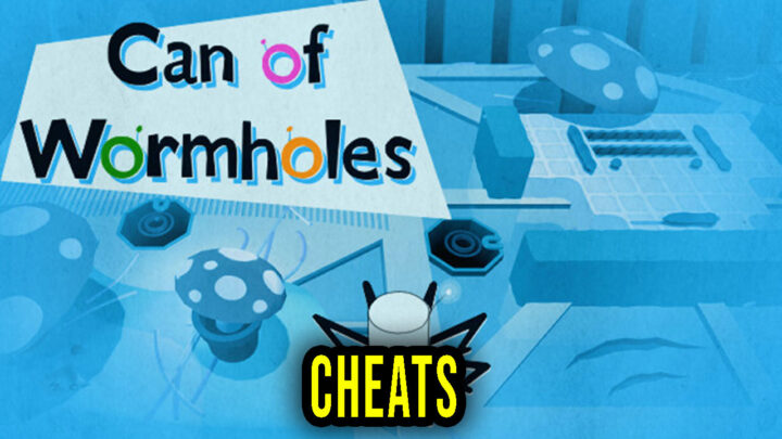 Can of Wormholes – Cheaty, Trainery, Kody