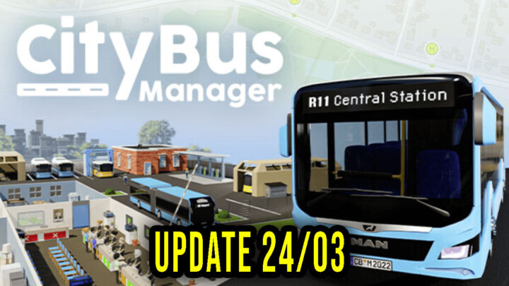 City Bus Manager – Version 03/24 – Patch notes, changelog, download