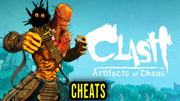 Clash: Artifacts of Chaos – Cheaty, Trainery, Kody