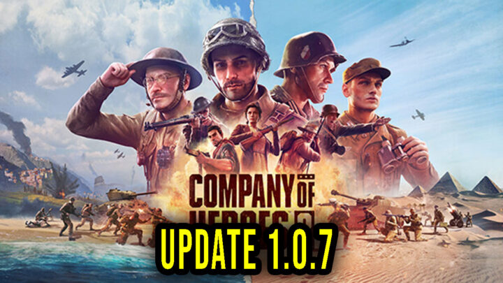 Company of Heroes 3 – Wersja 1.0.7 – Aktualizacja, changelog, pobieranie