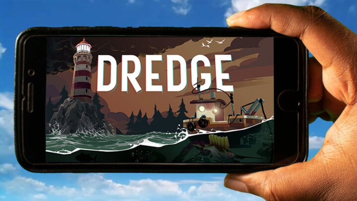 DREDGE Mobile – How to play on an Android or iOS phone?
