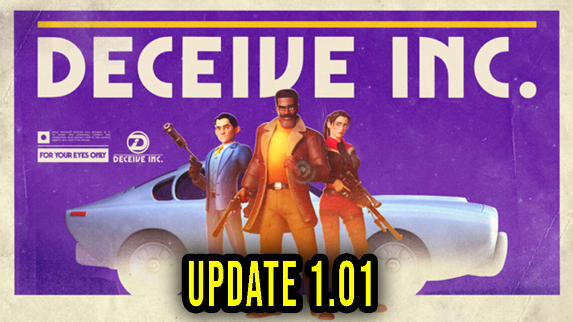 Deceive Inc. – Version 1.01 – Patch notes, changelog, download