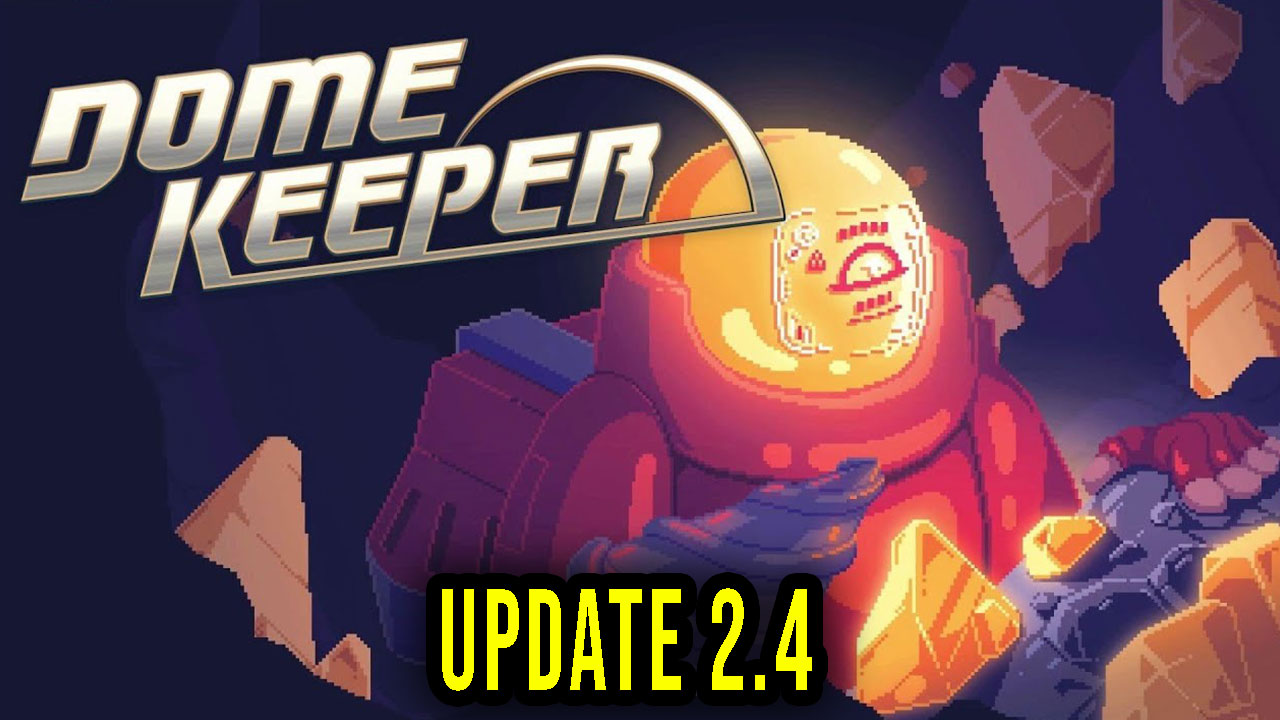 Dome Keeper Version v2.4 Update, changelog, download Games Manuals