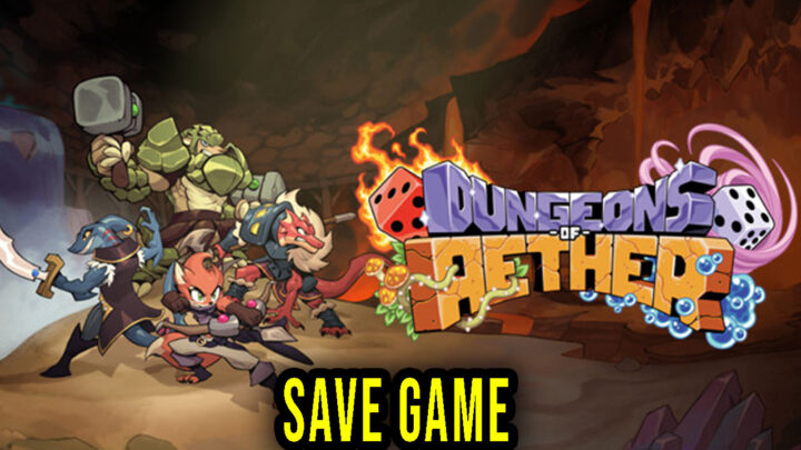 Dungeons of Aether – Save Game – lokalizacja, backup, wgrywanie