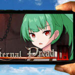 Eternal Dread 3 Mobile - How to play on an Android or iOS phone?