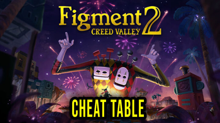 Figment 2: Creed Valley – Cheat Table do Cheat Engine