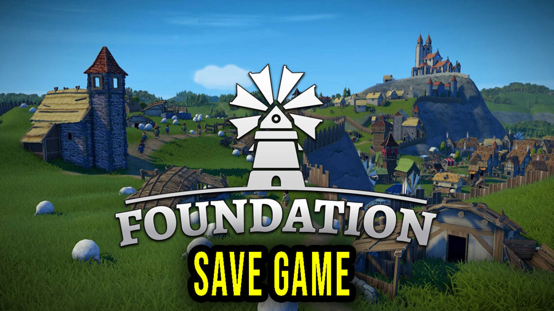 Foundation – Save game – location, backup, installation
