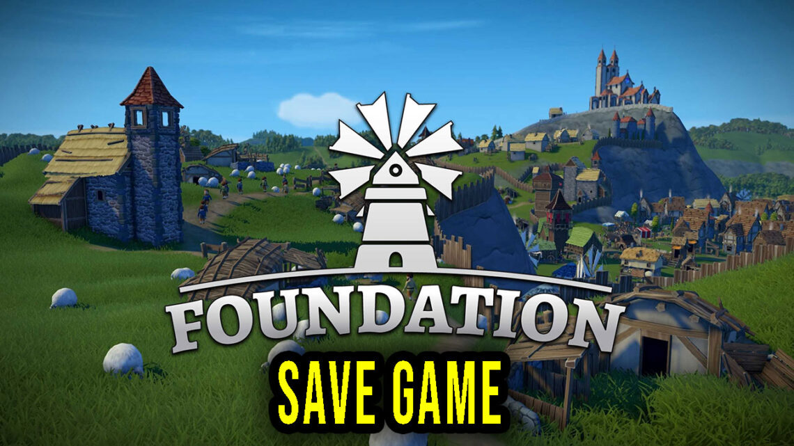 Foundation – Save Game – lokalizacja, backup, wgrywanie