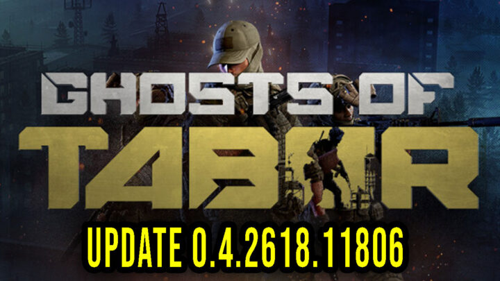Ghosts Of Tabor – Version 0.4.2618.11806 – Update, changelog, download