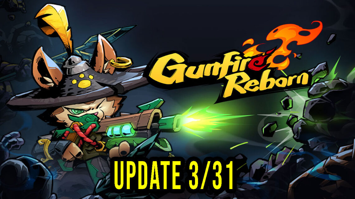 Gunfire Reborn – Wersja 3/31 – Lista zmian, changelog, pobieranie