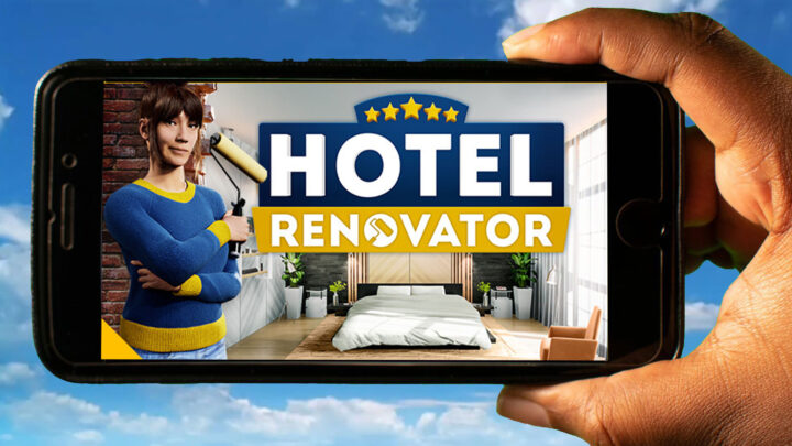 Hotel Renovator Mobile – Jak grać na telefonie z systemem Android lub iOS?