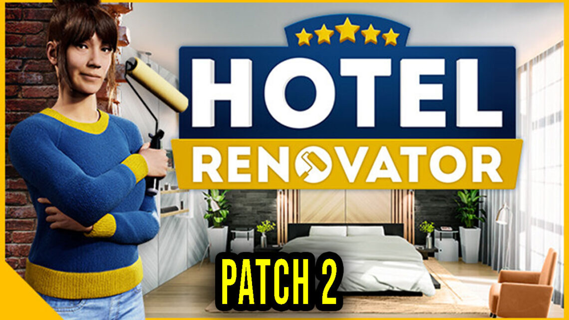 Hotel Renovator – Wersja „Patch 2” – Aktualizacja, changelog, pobieranie