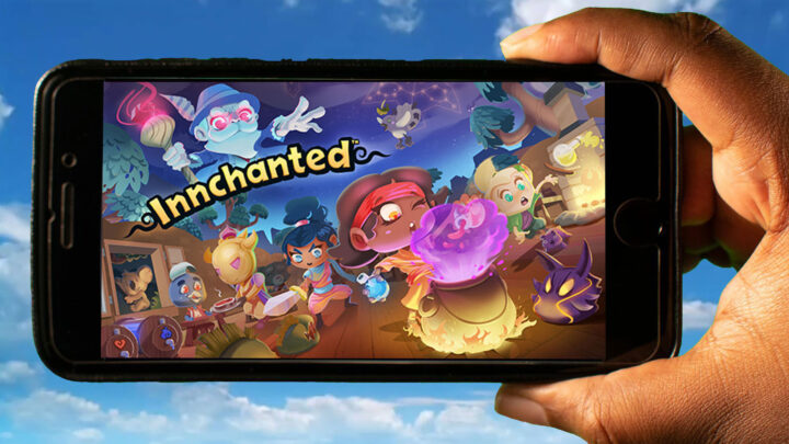 Innchanted Mobile – How to play on an Android or iOS phone?
