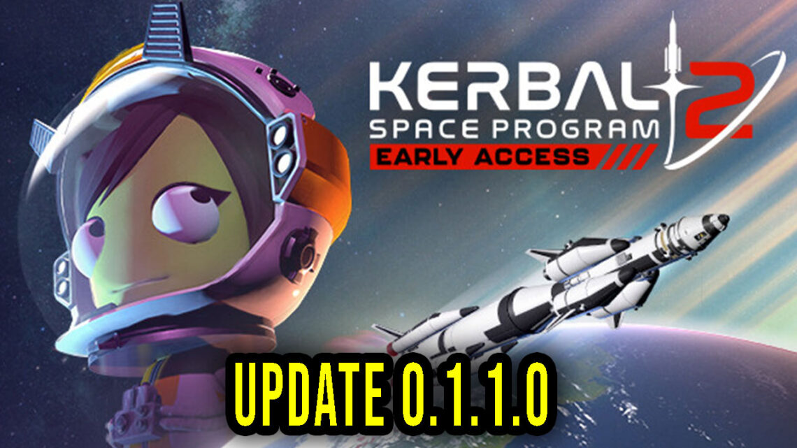 Kerbal Space Program 2 – Version 0.1.1.0 – Update, changelog, download
