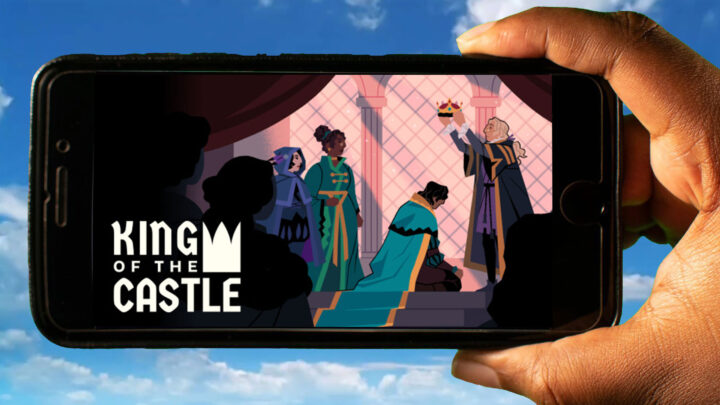 King Of The Castle Mobile – Jak grać na telefonie z systemem Android lub iOS?