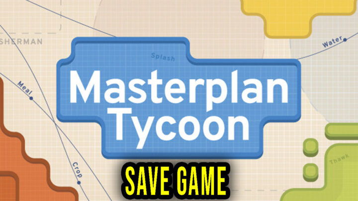 Masterplan Tycoon – Save Game – lokalizacja, backup, wgrywanie