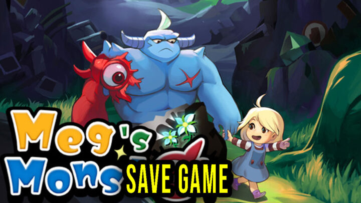 Meg’s Monster – Save game – location, backup, installation