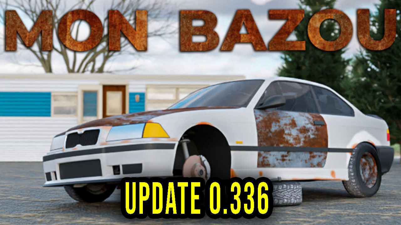 Mon Bazou Version 0.336 OlTruck Update, changelog, download