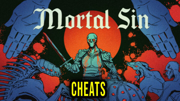 Mortal Sin – Cheats, Trainers, Codes