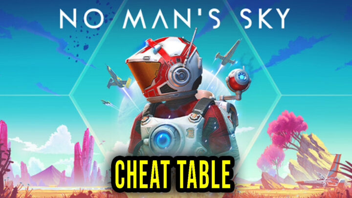 No Man’s Sky – Cheat Table for Cheat Engine
