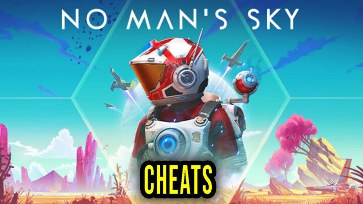 No Man’s Sky – Cheats, Trainers, Codes