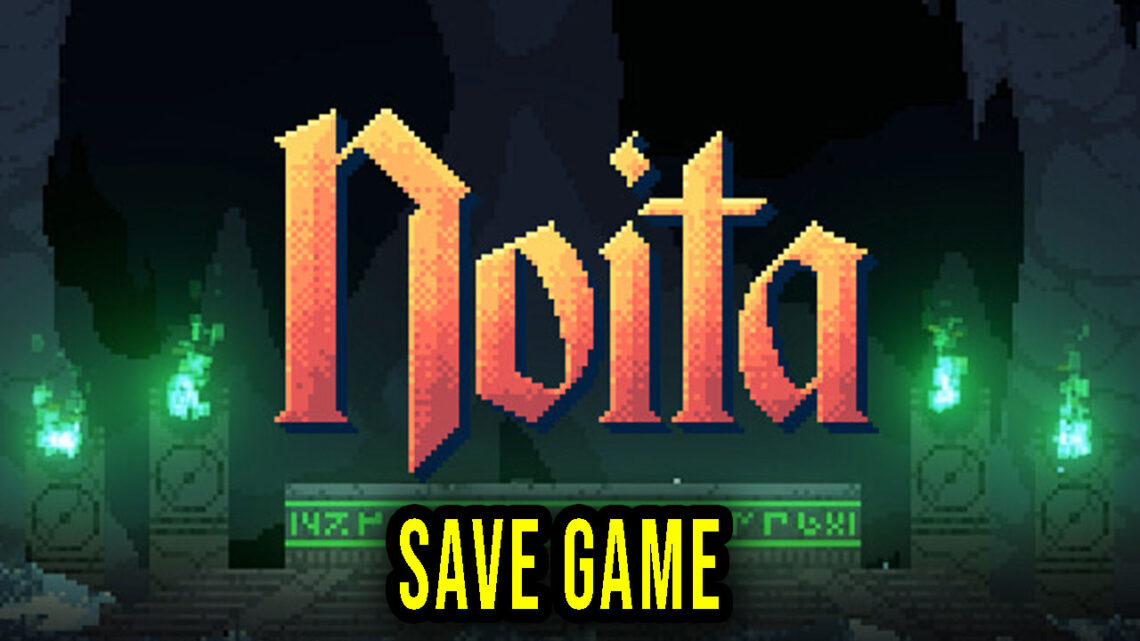 Noita – Save game – location, backup, installation