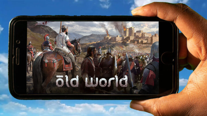 Old World Mobile – How to play on an Android or iOS phone?