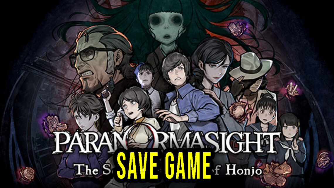 PARANORMASIGHT: The Seven Mysteries of Honjo – Save Game – lokalizacja, backup, wgrywanie