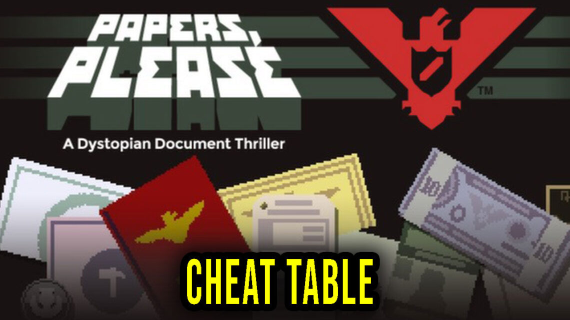 Papers, Please – Cheat Table do Cheat Engine