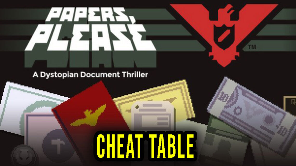 Papers, Please – Cheat Table for Cheat Engine