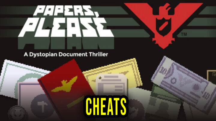 Papers, Please – Cheaty, Trainery, Kody