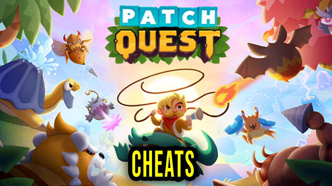 Patch Quest – Cheaty, Trainery, Kody