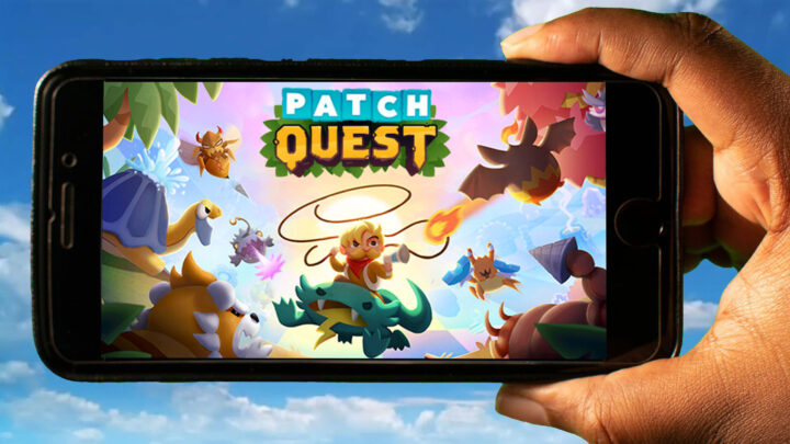 Patch Quest Mobile – How to play on an Android or iOS phone?