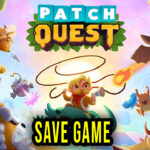 Patch Quest – Save game – location, backup, installation