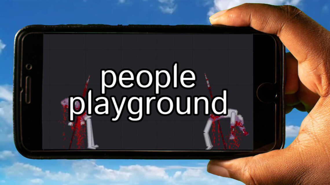 People Playground Mobile - How to play on an Android or iOS phone? - Games  Manuals