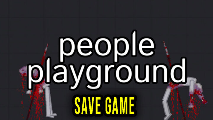 People Playground – Save game – location, backup, installation