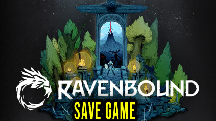 Ravenbound – Save game – location, backup, installation