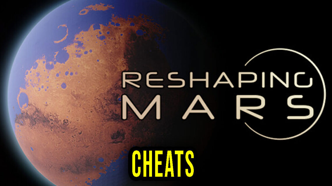 Reshaping Mars – Cheaty, Trainery, Kody