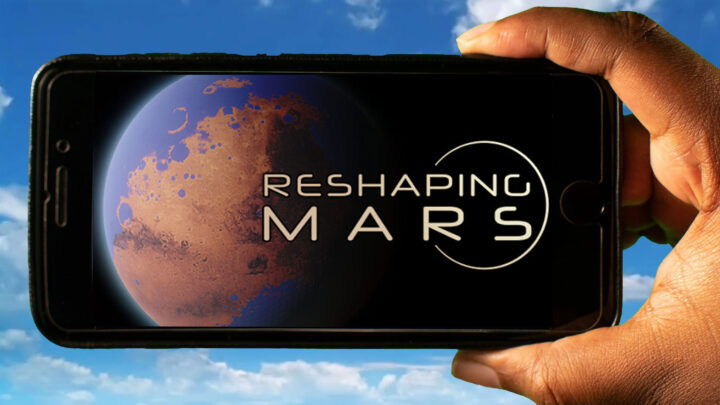Reshaping Mars Mobile – Jak grać na telefonie z systemem Android lub iOS?