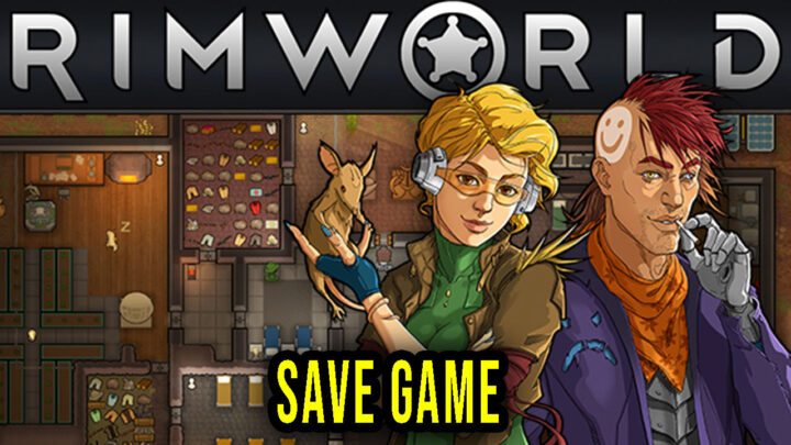 RimWorld – Save game – location, backup, installation